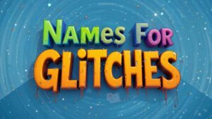 names for glitches