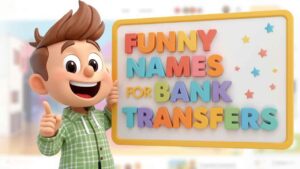 funny names for bank transfers