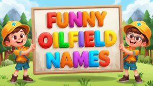 funny oilfield names