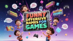 funny offensive names for games