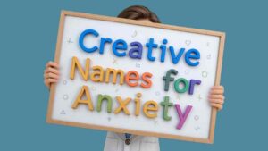 creative names for anxiety