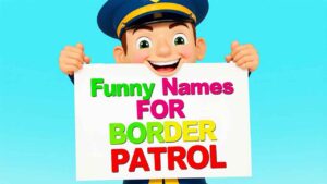 funny names for border patrol